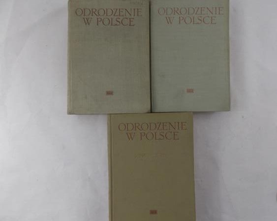 Leśnodorski Bogusław (red.) - Odrodzenie w Polsce. Tom I, II, IV