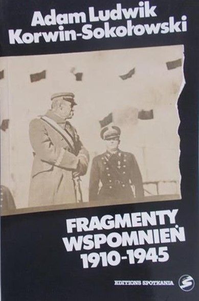 Korwin-Sokołowski Adam Ludwik - Fragmenty wspomnień 1910-1945