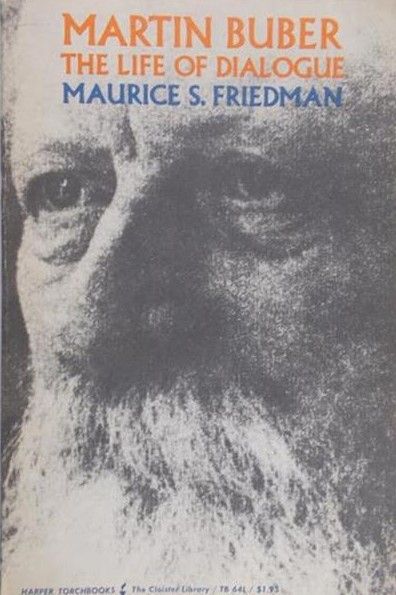 Friedman Maurice S. - Buber Martin. The life of dialogue