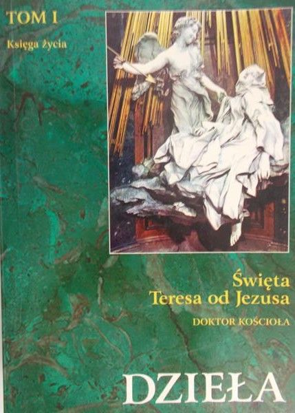 Święta Teresa od Jezusa - Dzieła Tom I. Księga życia