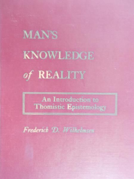 Wilhelmsen F.D.- Mans knowledge of reality