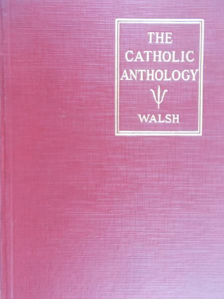 Walsh Thomas - The Catholic Anthology,1928r