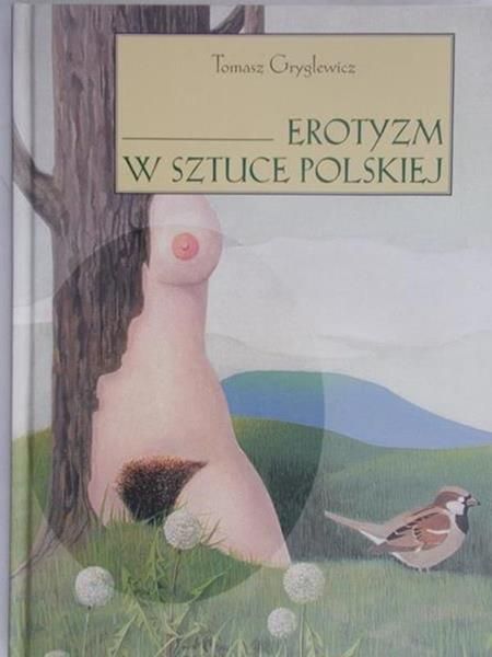 Gryglewicz Tomasz - Erotyzm w sztuce polskiej