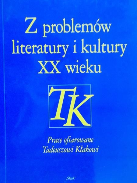 Zabierowski Stefan (red.) - Z problemów literatury i kultury XX wieku