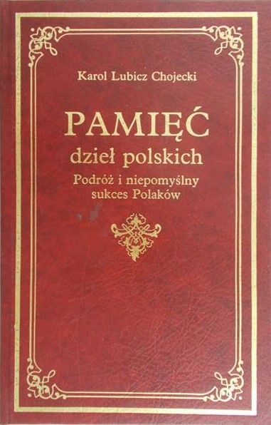 Lubicz Chojecki Karol - Pamięć dzieł polskich