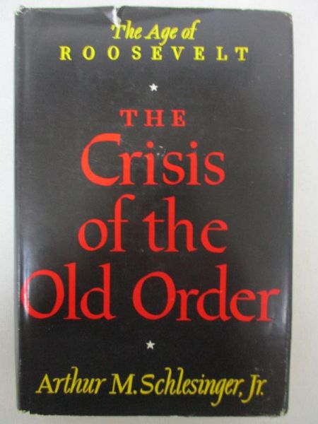 Schlesinger M. Arthur Jr.  - The Crisis of the Old Order