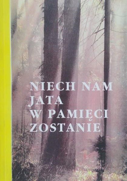 Kulik Zbigniew - Niech nam Jata w pamięci zostanie