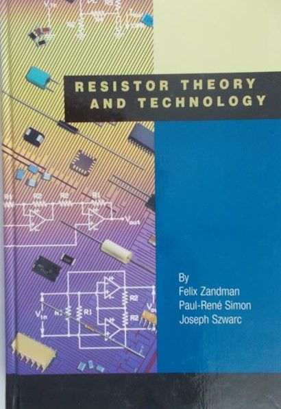 Zandman Felix - Resistor theory and technology
