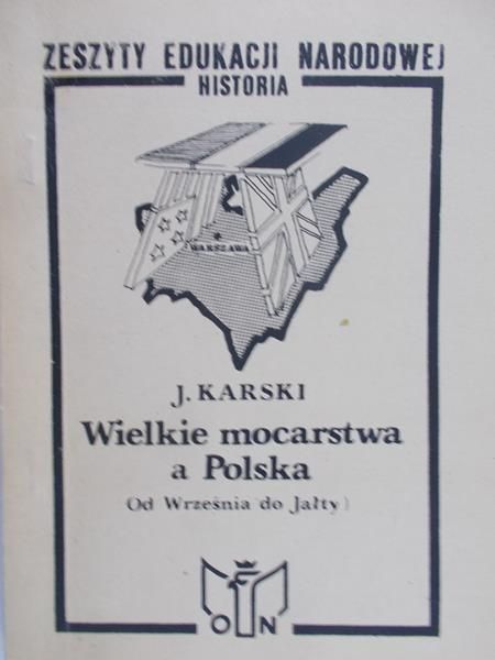 Karski Jan - Wielkie mocarstwa a Polska