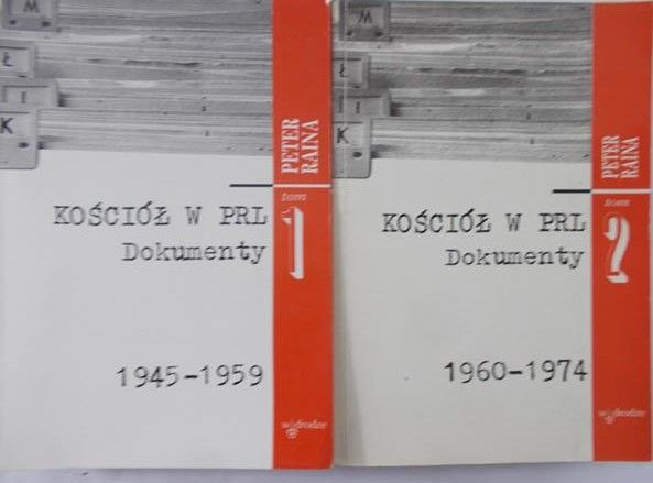Raina Peter - Kościół w PRL. Dokumenty. Tom I-II