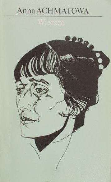 Achmatowa Anna - Wiersze