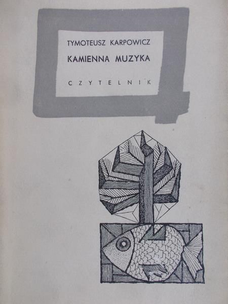 Karpowicz Tymoteusz  - Kamienna muzyka
