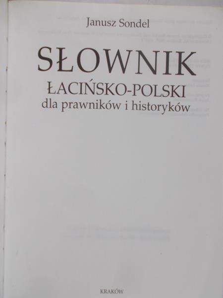 Sondel Janusz - Słownik łacinsko-polski dla prawników i historyków
