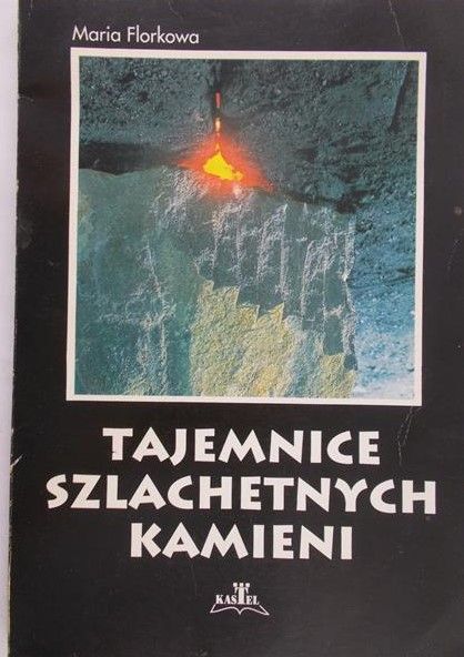 Florkowa Maria - Tajemnice szlachetnych kamieni