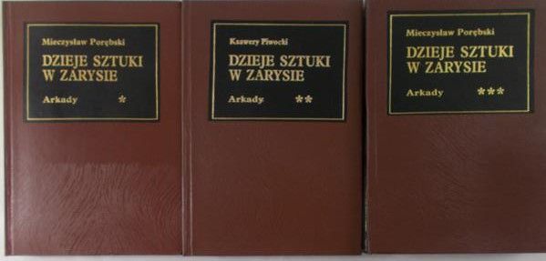 Porębski Mieczysław - Dzieje sztuki w zarysie, Tom I-III
