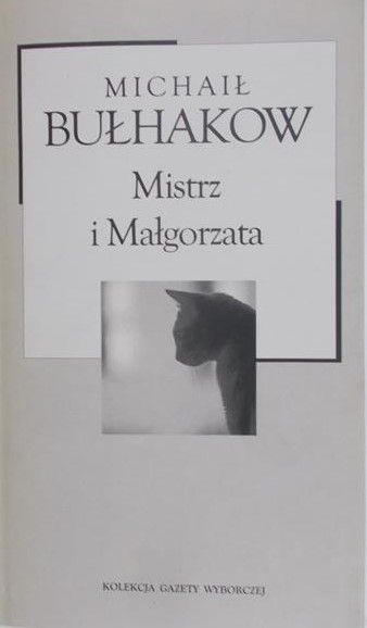 Bułhakow Michaił - Mistrz i Małgorzata
