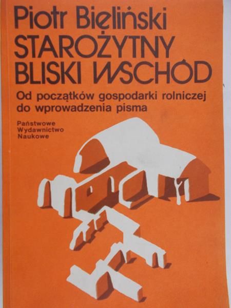 Bieliński Piotr - Starożytny Bliski Wschód