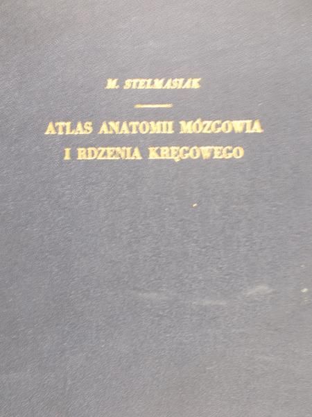 Stelmasiak Mieczysław - Atlas anatomii mózgowia i rdzenia kręgowego