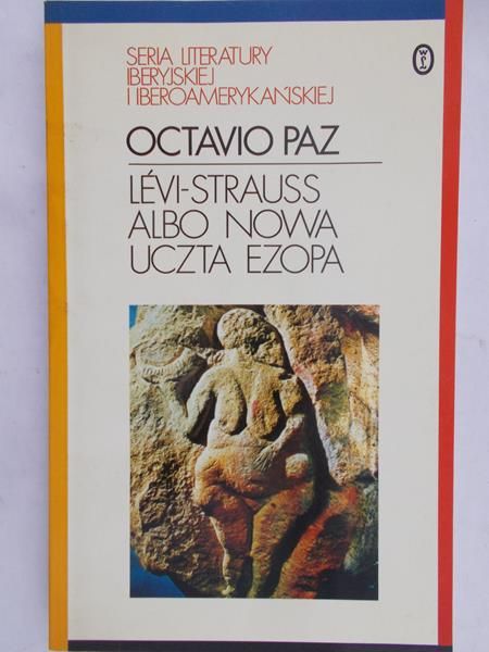 Paz Octavio - Levi-Strauss albo Nowa uczta Ezopa