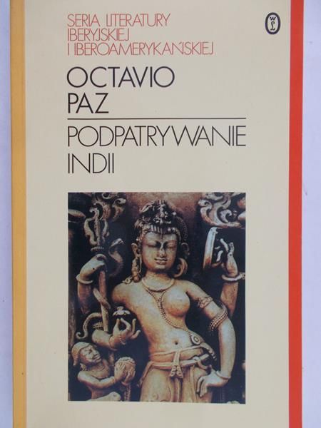 Paz Octavio - Podpatrywanie Indii