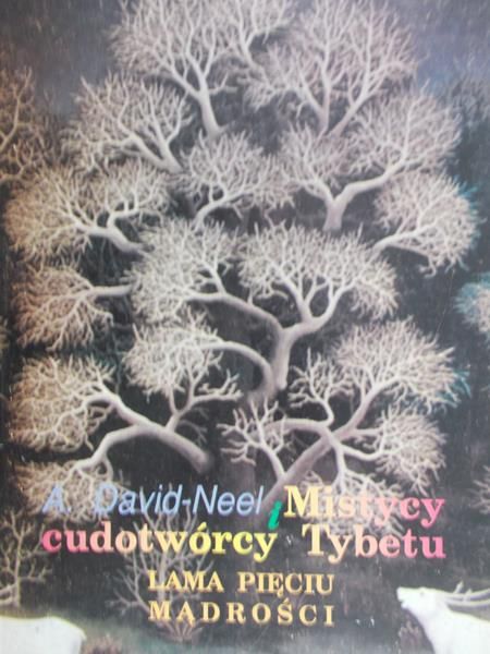 David-Neel Aleksandra - Mistycy i cudotwórcy Tybetu, cz. II