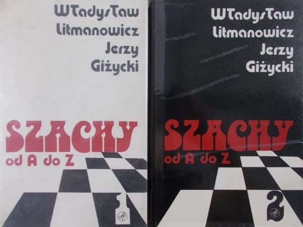 Litmanowicz Władysław - Szachy od A do Z, Tom I-II