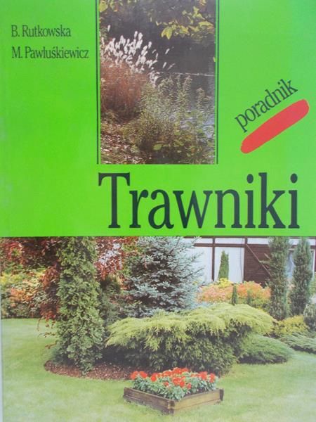 Rutkowska B. - Trawniki. Poradnik