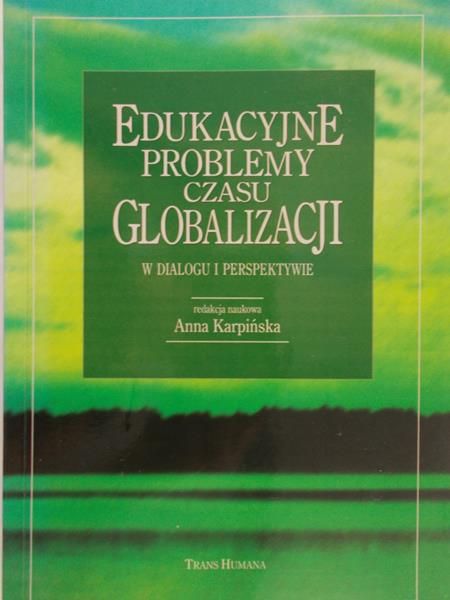 Karpińska Anna - Edukacyjne problemy czasu Globalizacji