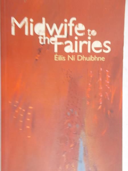 Dhuibhne Eilis Ni - Midwife to the Fairies
