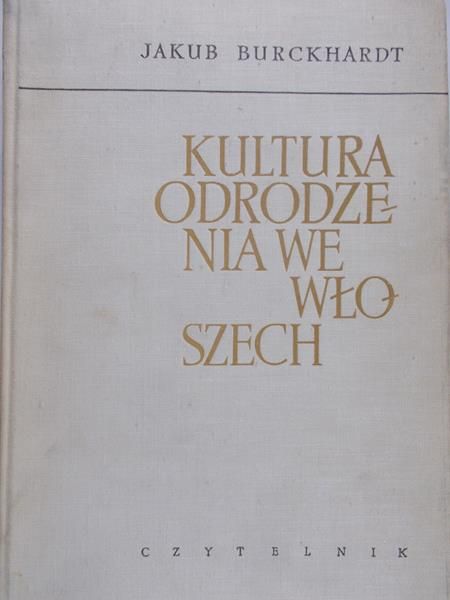 Burckhardt Jakub - Kultura odrodzenia we Włoszech