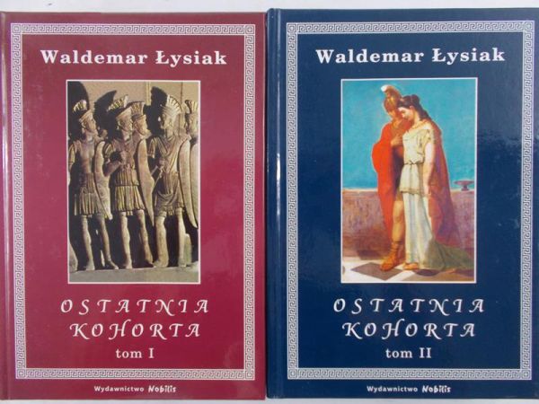 Łysiak Waldemar - Ostatnia Kohorta.Tom I-II