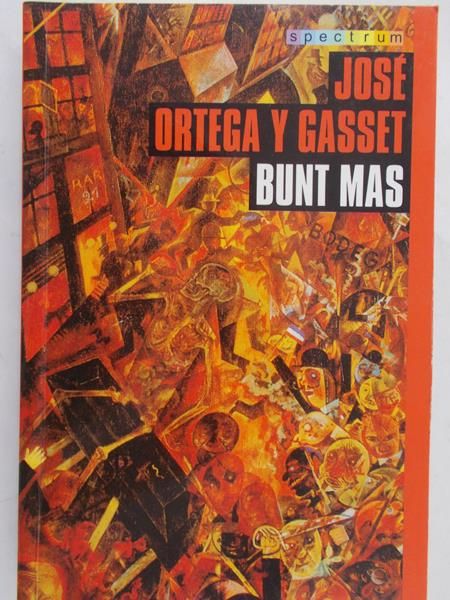 Ortega Gasset Jose - Bunt mas