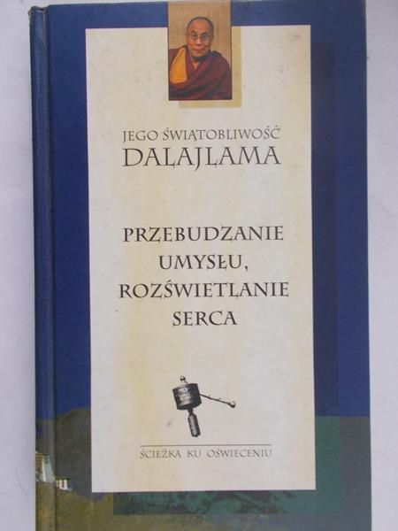 Dalajlama - Przebudzanie umysłu, rozświetlanie serca