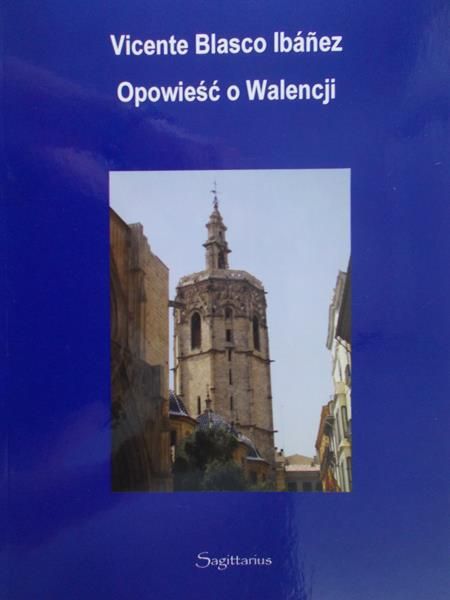 Ibanez Vicente Blasco - Opowieść o Walencji