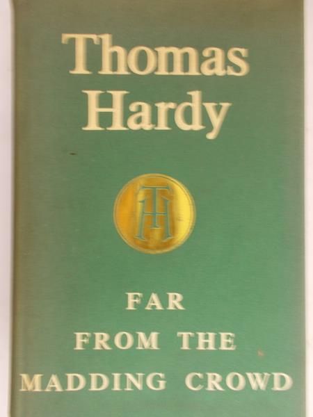 Hardy Thomas - Far from the madding crowd