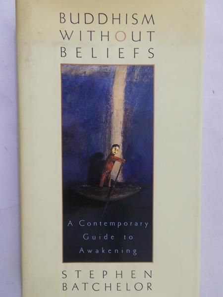 Batchelor Stephen - Buddhism without beliefs