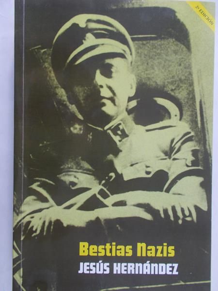 Nazis Bestias - Jesus Hernandez