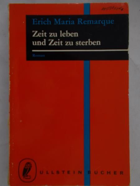 Remarque Erich Maria - Zeit zu leben und Zeit zu sterben