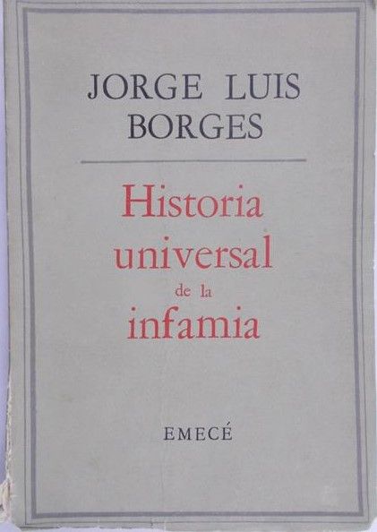 Borges Jorge Luis - Historia universal de la infamia