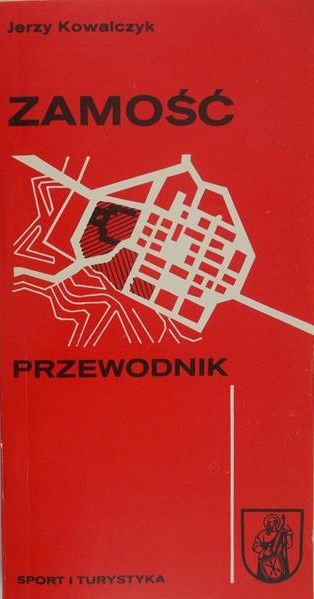 Kowalczyk Jerzy - Zamość. Przewodnik