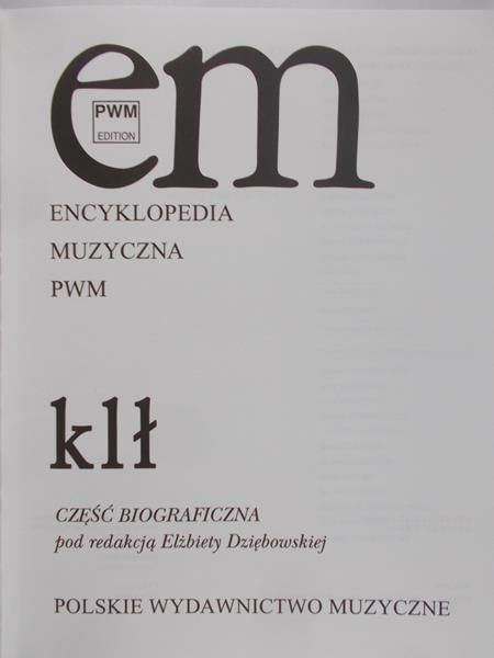 Dziębowska Elżbieta (red.) - Encyklopedia Muzyczna PWM, klł
