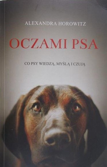 Horowitz Alexandra - Oczami psa