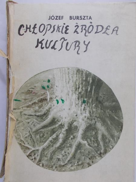 Burszta Józef - Chłopskie źródła kultury