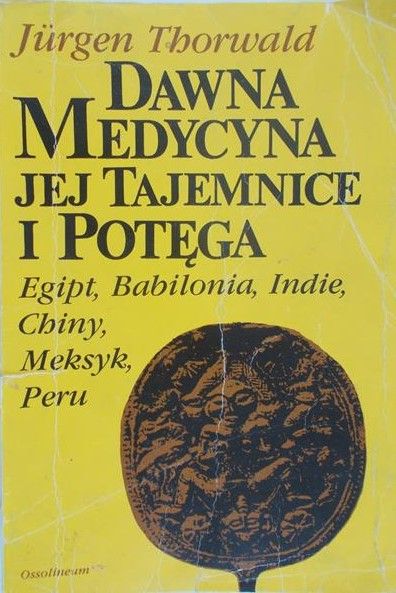 Thorwald Jurgen - Dawna medycyna jej tajemnice i potęga