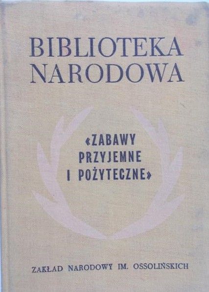 Platt Julian (opr.) - Zabawy przyjemne i pożyteczne, BN