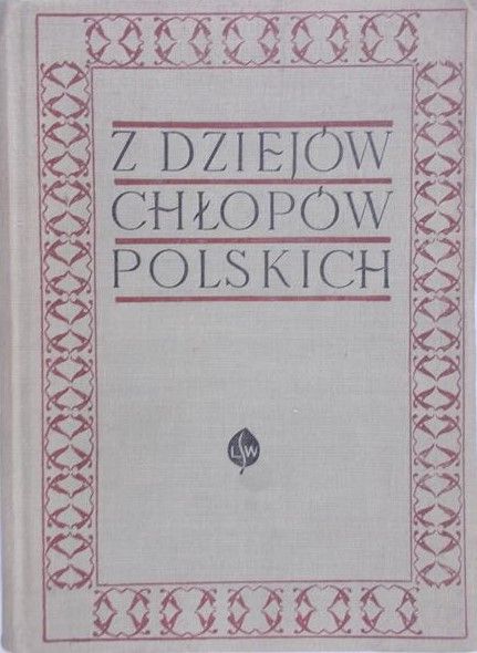 Szczotka Stanisław - Z dziejów chłopów polskich
