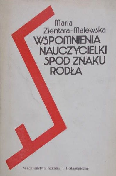 Zientara-Malewska Maria - Wspomnienia nauczycielki spod znaku rodła