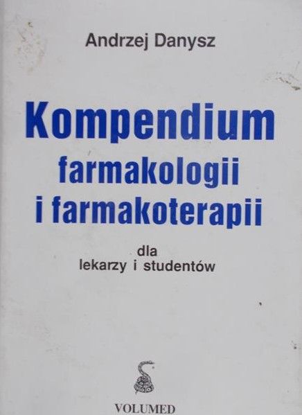 Danysz Andrzej - Kompendium farmakologii i farmakoterapii