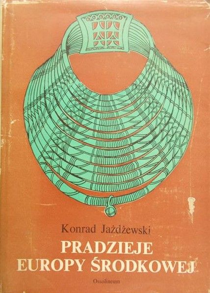 Jażdżewski Konrad - Pradzieje Europy Środkowej