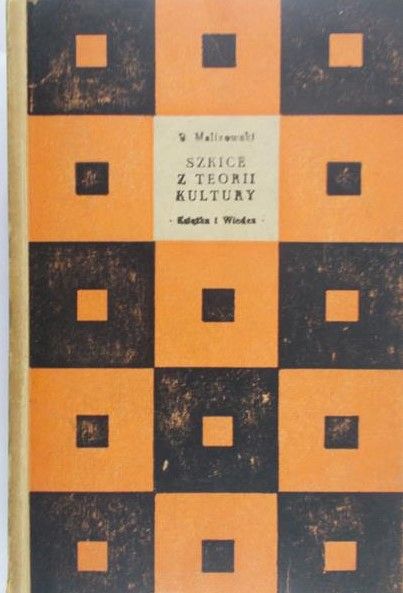 Malinowski Bronisław - Szkice z teorii kultury